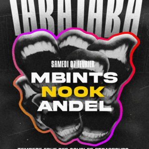 Soirée DJ "TABATABA" : MBINTS - NOOK - ANDEL